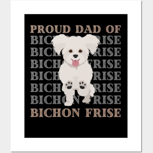 Proud dad of Bichon Frise Life is better with my dogs Dogs I love all the dogs Posters and Art